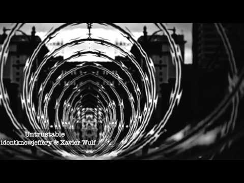 Untrustable - idontknowjeffery & Xavier Wulf