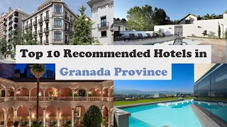 Top 10 Recommended Hotels In Granada Province | Luxury Hotels In Granada Provinc