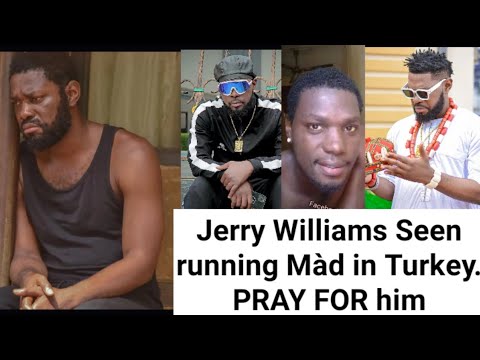 Jerry Williams Mèntally down. Seen running Màd in Turkey. please pray for him.