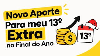 Novo Aporte Para meu 13º Extra no Final do Ano