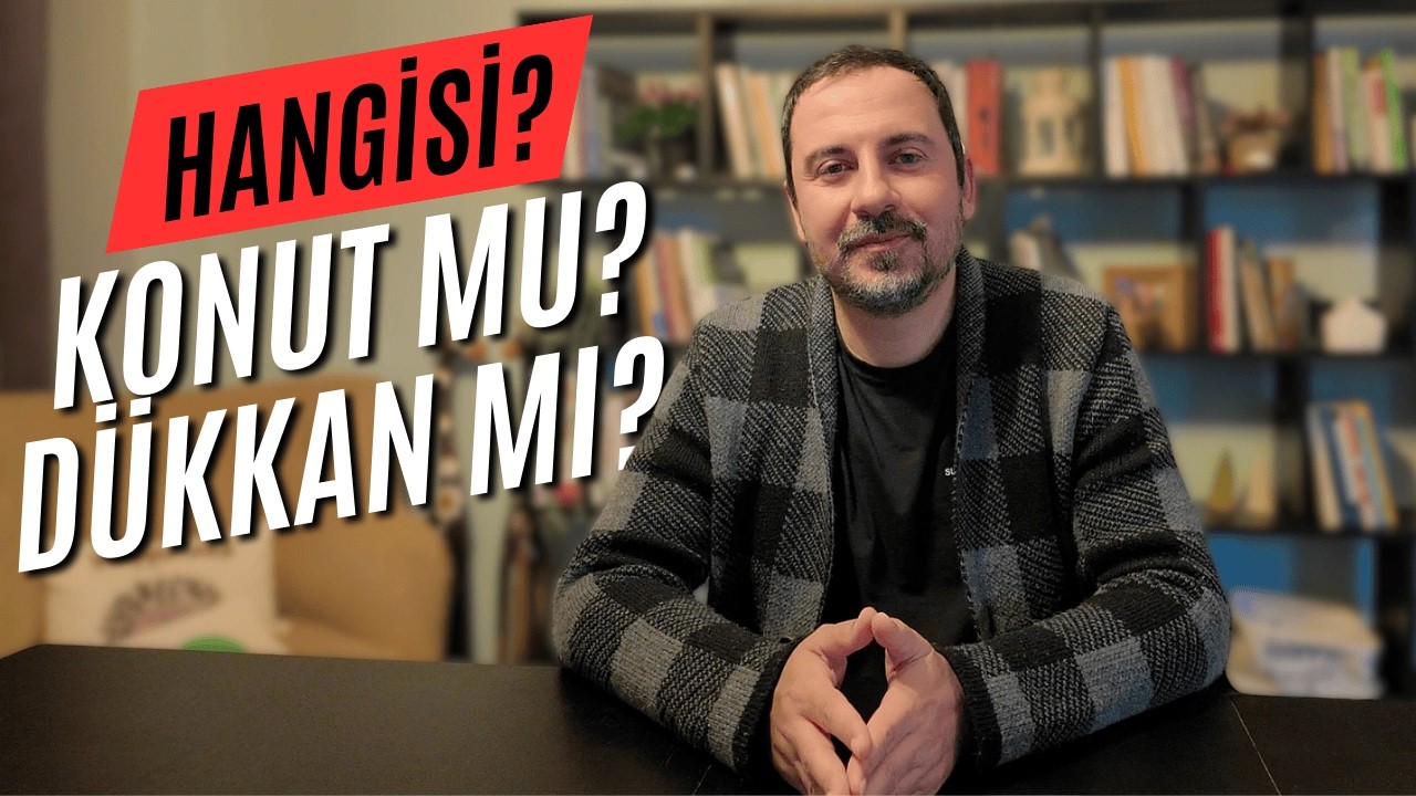 Ev Alan mı Kazanır Dükkan Alan mı? Yatırımcıların Bilmesi Gerekenler