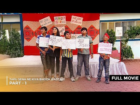 Tapu sena bhook hartal | FULL MOVIE | Part 1 | Taarak Mehta Ka Ooltah Chashmah Ep 616 - 618