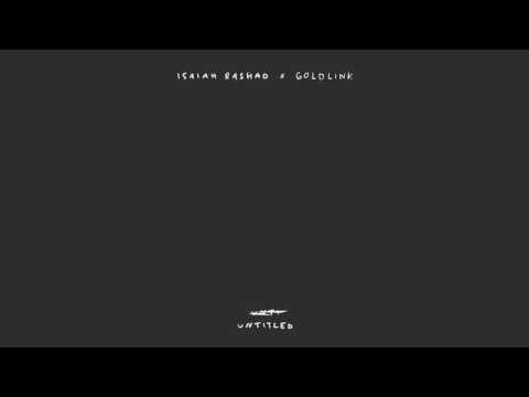 Isaiah Rashad x Goldlink - Untitled