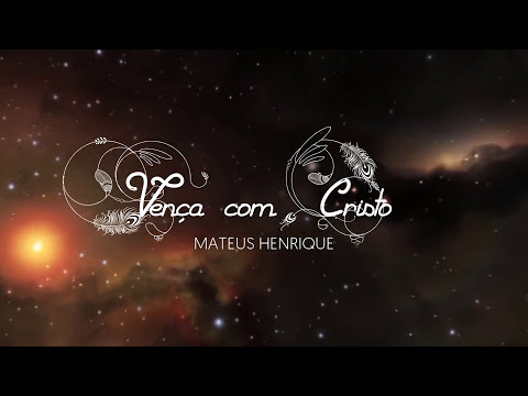 Vença Com Cristo - Mateus Henrique