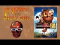 In Search Of The Crystal Skull Episode 4 The Lion King 1 1 2