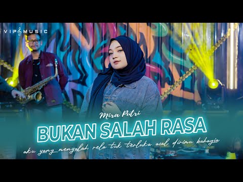 Bukan Salah Rasa - Mira Putri ft. Vip Music (Official Live Music)