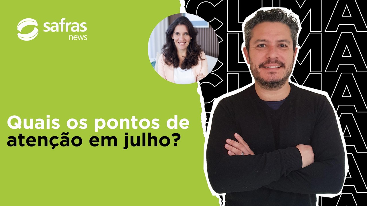 Quais os temores para as regiões produtoras em julho? - Clima na Semana