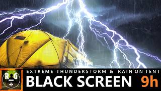 Extreme Thunderstorm Sounds with Heavy Rain on Tent & Loud Thunder for Deep Sleep | Black Screen 9h