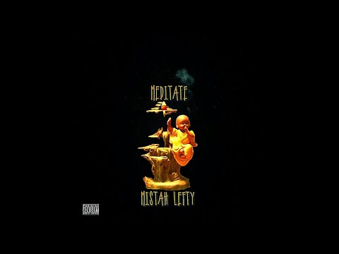 Mistah Lefty - Meditate