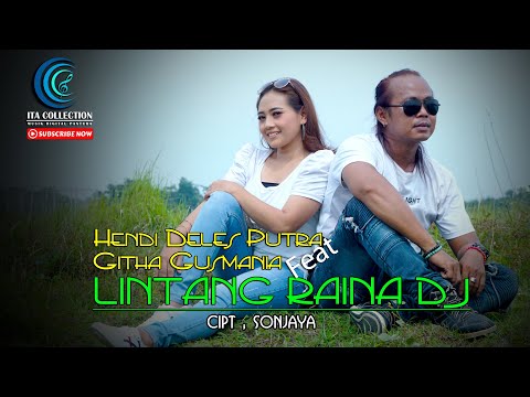 Githa Gusmania Feat Hendi Deles Putra - Lintang Raina DJ [Official Musik Video Ita Collection]