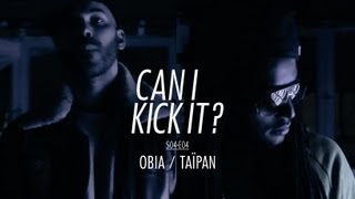 CAN I KICK IT ? (S04-E04) OBIA & TAIPAN / Prod : DRIXXXÉ