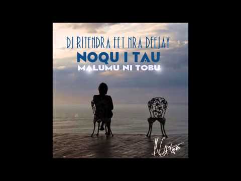 Noqu I Tau - Malumu ni Tobu kei Naivaukura ft DJ Ritendra & NRA DJ Remix