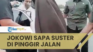 Momen Suster Berteriak Panggil Nama Presiden, Jokowi Langsung Berhenti dan Menyapa di Pinggir Jalan