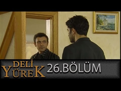 Deli Yürek 26.Bölüm Tek Part İzle (HD)