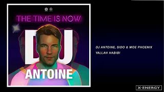 DJ Antoine, Sido &amp; Moe Phoenix - Yallah Habibi (DJ Antoine vs Mad Mark 2k18 German Mix)