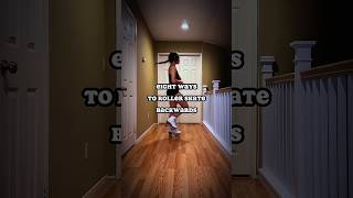 Eight Ways To Roller Skate Backwards