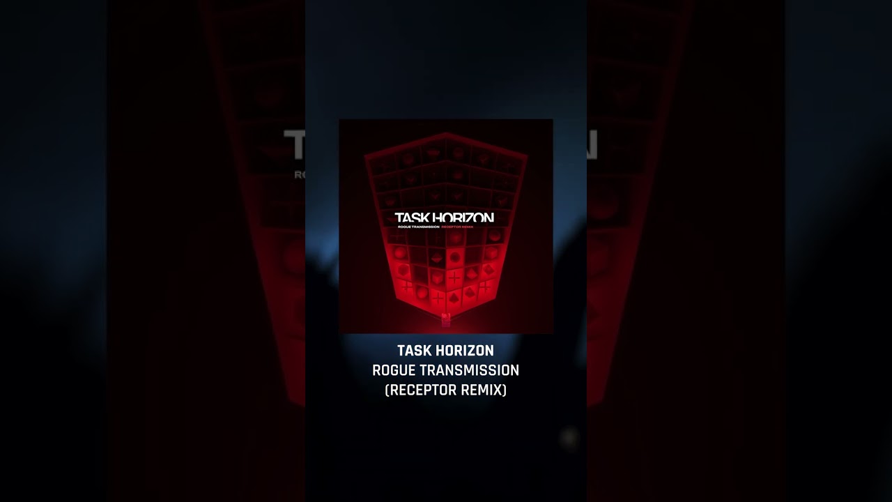 Task Horizon – Rogue Transmission (Receptor Remix)