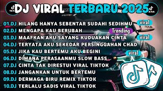 Download lagu DJ TIKTOK TERBARU 2025||DJ HILANG HANYA SEBENTAR🎵DJ MENGAPA KAU BERUBAH FULL ALBUM mp3 Download lagu DJ TIKTOK TERBARU 2025||DJ HILANG HANYA SEBENTAR🎵DJ MENGAPA KAU BERUBAH FULL ALBUM mp3