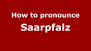 How to pronounce Saarpfalz