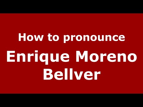 How to pronounce Enrique Moreno Bellver (Spain/Spanish) - PronounceNames.com