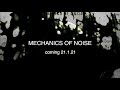 Video 1: Mechanics of Noise Teaser