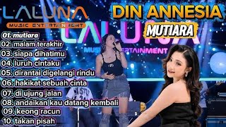 Download lagu LALUNA MUSIC - DIN ANESIA - FULL ALBUM - SIAPA DIHATIMU - MUTIARA mp3
