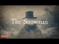 The Snowman A Winter Visitor On The Hill