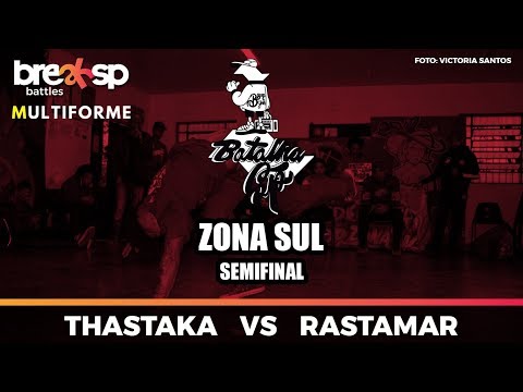 Thastaka vs Rastamar - Semifinal - Batalha SP - Zona Sul - BreakSP Battles