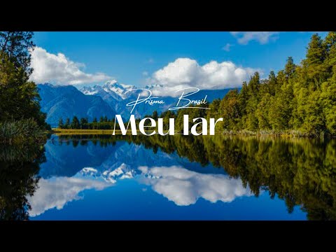 MEU LAR - Prisma Brasil COM LETRA