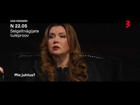 "Selgeltnägijate tuleproov" N 22.05 TV3s!