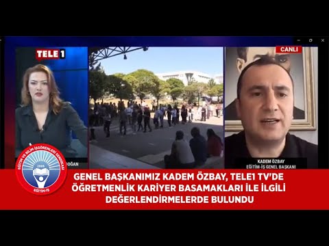 Genel Başkanımız Kadem Özbay, Tele1 Tv`de Öğretmenlik Kariyer Basamakları ile ilgili değerlendirmelerde bulundu. | EĞİTİM İŞ