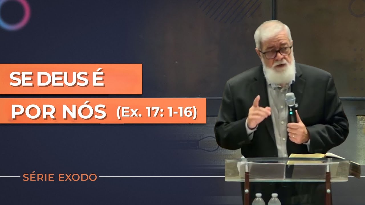 Se Deus é por Nós ‐ (Ex. 17: 1-16)