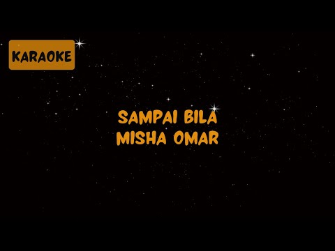 Misha Omar - Sampai Bila [Karaoke]