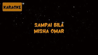 Download lagu Misha Omar - Sampai Bila [Karaoke] mp3