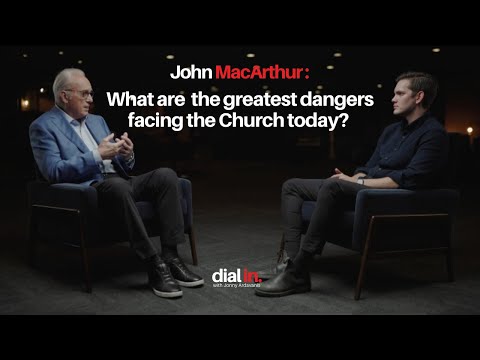 John MacArthur - What are the greatest dangers facing the Church today?