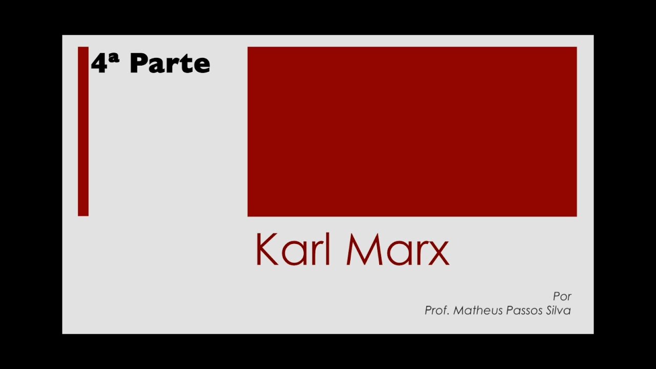 Karl Marx 4ª parte (BÔNUS: o marxismo e os direitos sociais)