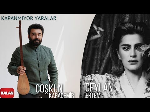 Coşkun Karademir feat. Ceylan Ertem - Kapanmıyor Yaralar I Hemdem © 2021 Kalan Müzik
