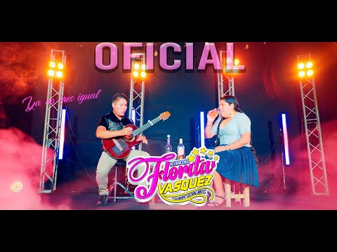 FLORITA VASQUEZ LOS BRILLANTES TEMA:  YA NO ERES IGUAL