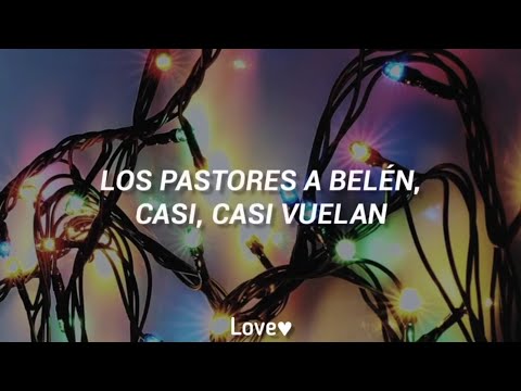 Los Pastores A Belén; Villancicos Navideños (Letra)