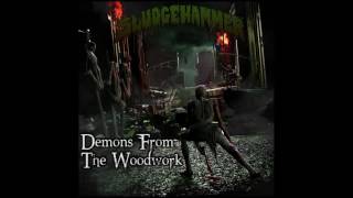 Sludgehammer - Demons From The Woodwork