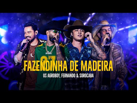 Us Agroboy - Fazendinha De Madeira feat. Fernando & Sorocaba (Clipe Oficial)