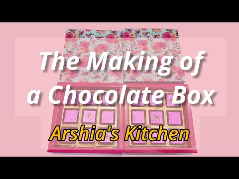 The Making of a Chocolate Box | Arshia's Kitchen