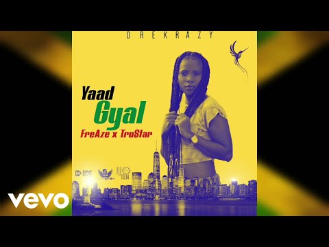 FreAze, TruStar - YAAD GYAL (Official Audio) Unexpected Album