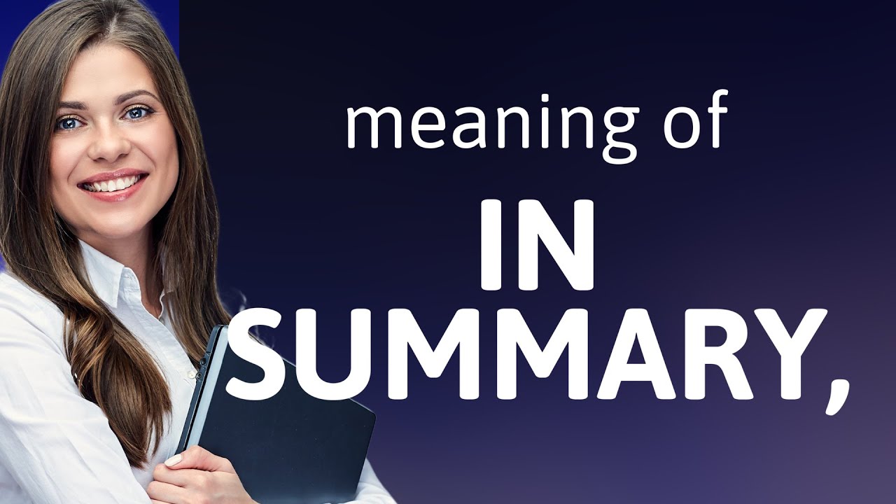 Understanding "In Summary": A Guide for English Language Learners