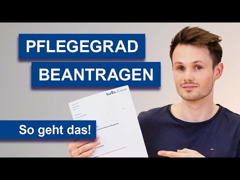 Pflegegrad beantragen leicht gemacht: Alles was ihr wissen müsst!