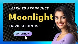 How to pronounce Moonlight