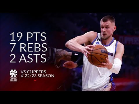Kristaps Porzingis 19 pts 7 rebs 2 asts vs Clippers 22/23 season