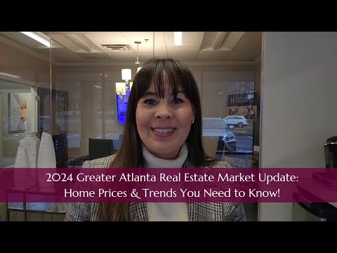 2024 Greater Atlanta Real Estate Market Update: Home Prices & Trends You Need to Know!