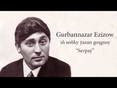 Gurbannazar Ezizow - Serpaý | Ussat Halypalary Ýatlama