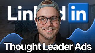 The NEW Way to Do LinkedIn Thought Leader Ads in 2026